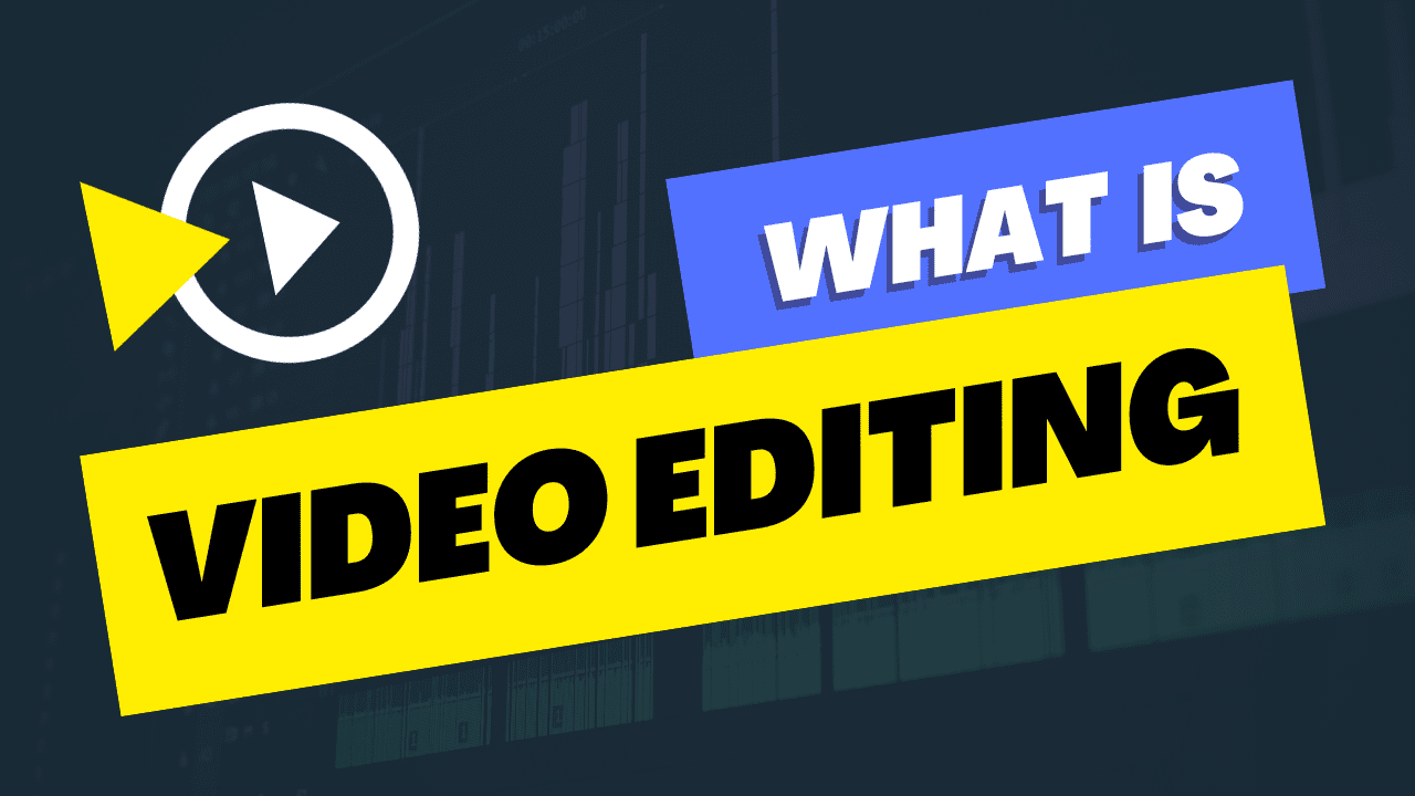 what is video editing